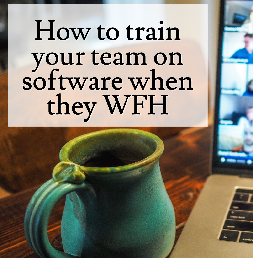 How to train your team on software when they are working from home